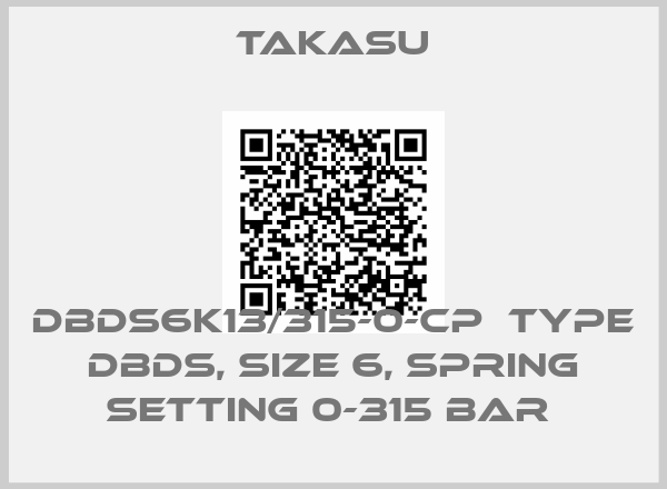 TAKASU-DBDS6K13/315-0-CP  Type DBDS, size 6, spring setting 0-315 bar 