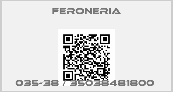 Feroneria-035-38 / 35038481800 