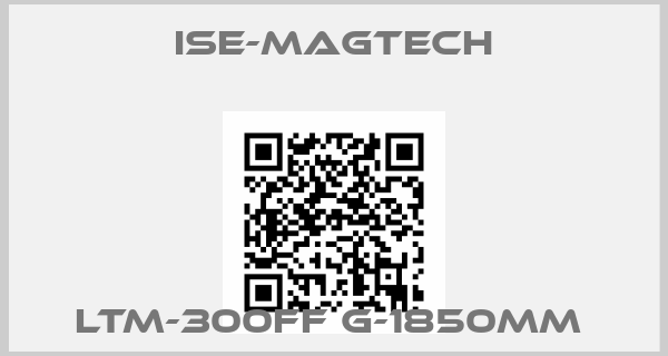 ISE-MAGTECH-LTM-300FF G-1850MM 