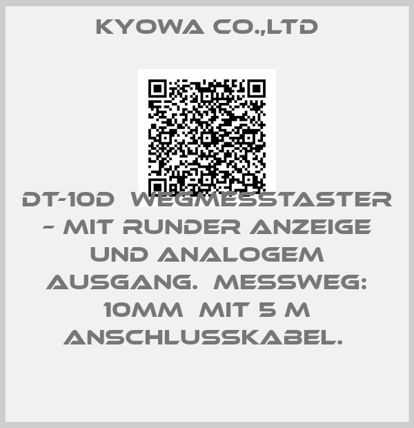 KYOWA CO.,LTD-DT-10D  Wegmesstaster – Mit runder Anzeige und analogem Ausgang.  Messweg: 10mm  Mit 5 m Anschlusskabel. 