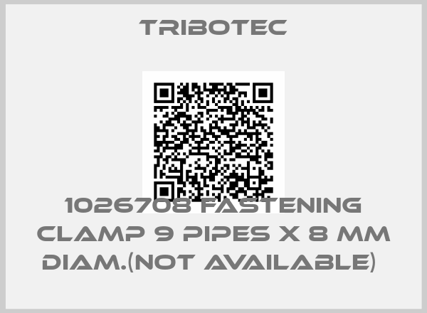 Tribotec-1026708 Fastening Clamp 9 Pipes x 8 mm Diam.(Not available) 