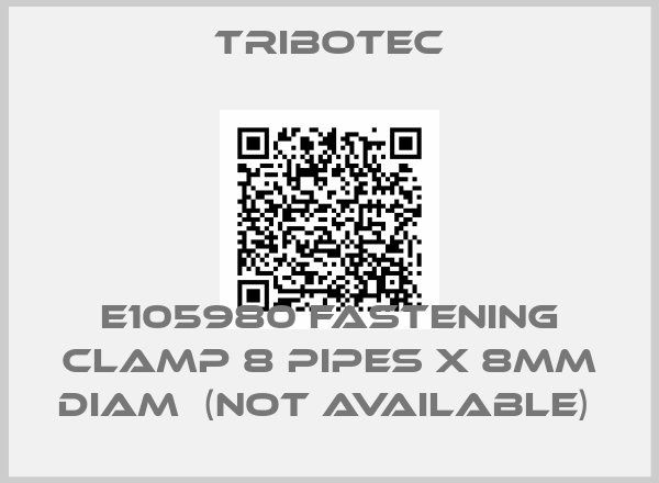 Tribotec-E105980 Fastening Clamp 8 Pipes x 8mm Diam  (Not available) 