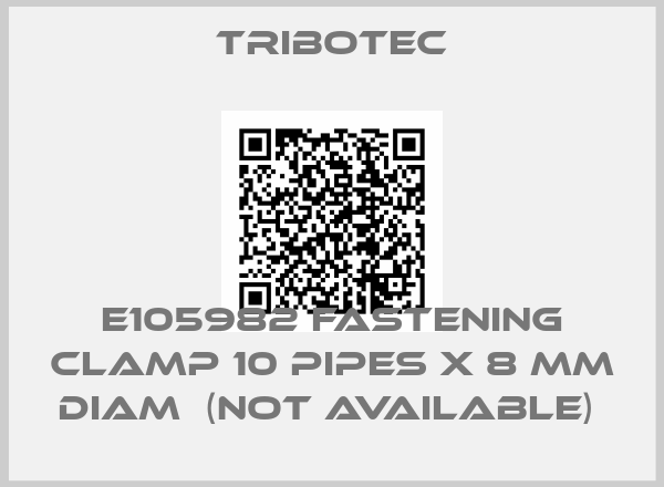 Tribotec-E105982 Fastening Clamp 10 Pipes x 8 mm Diam  (Not available) 