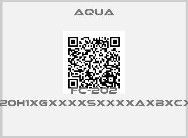 Aqua-FC-202 P1K1T4E20H1XGXXXXSXXXXAXBXCXXXXDX 