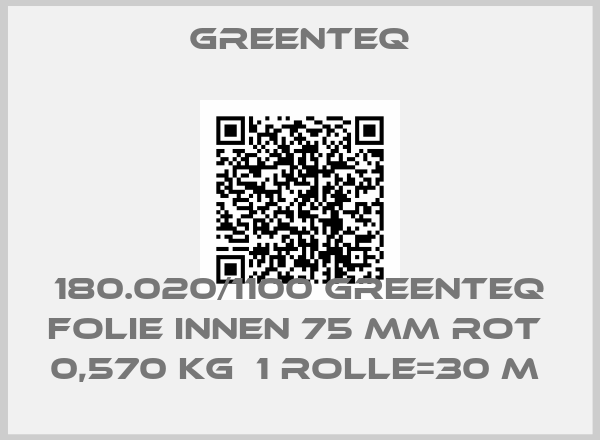GreenteQ-180.020/1100 greenteQ Folie innen 75 mm rot  0,570 kg  1 Rolle=30 m 