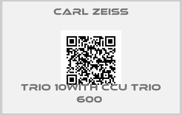 Carl Zeiss-TRIO 10with CCU TRIO 600 