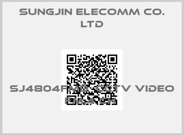 SUNGJIN ELECOMM CO. LTD-SJ4804FMD  CCTV VIDEO FM,4 CH 