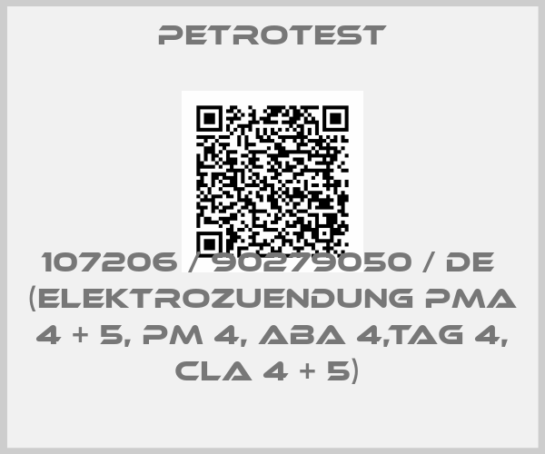 Petrotest-107206 / 90279050 / DE  (ELEKTROZUENDUNG PMA 4 + 5, PM 4, ABA 4,TAG 4, CLA 4 + 5) 