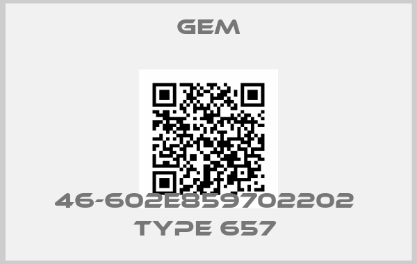 Gem-46-602E859702202  TYPE 657 
