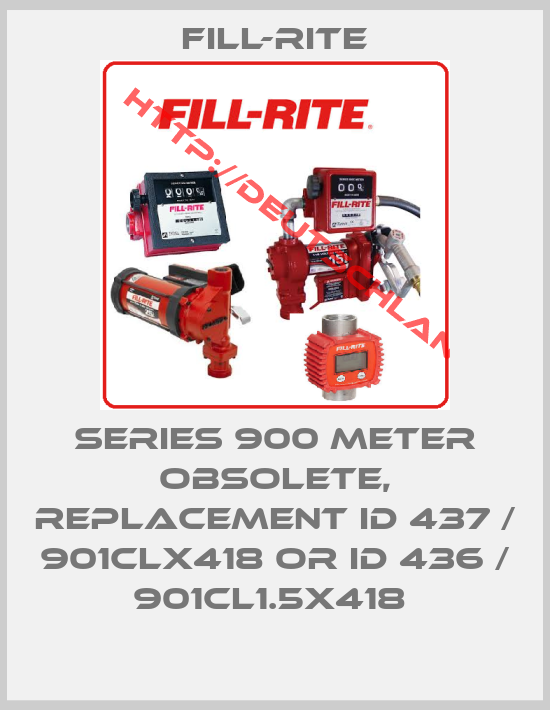 Fill-Rite-Series 900 Meter OBSOLETE, REPLACEMENT ID 437 / 901CLX418 OR ID 436 / 901CL1.5X418 