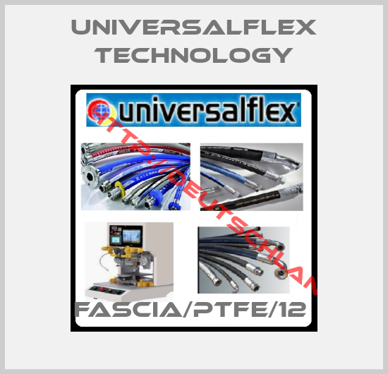 UNIVERSALFLEX TECHNOLOGY-FASCIA/PTFE/12 