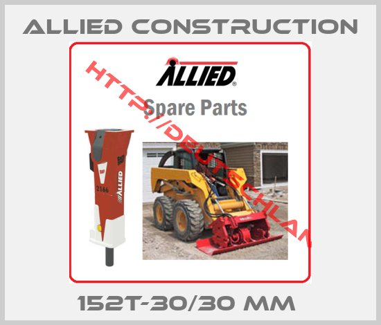 Allied Construction-152T-30/30 MM 
