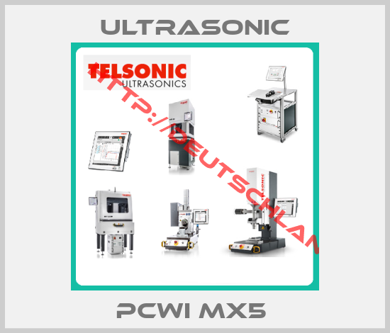 ULTRASONIC-PCWI MX5 