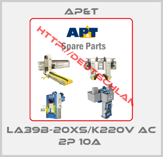 AP&T-LA39B-20XS/K220V AC 2P 10A 