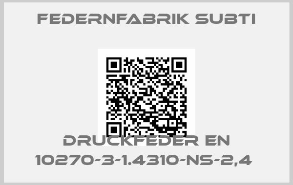Federnfabrik Subti-Druckfeder EN 10270-3-1.4310-NS-2,4 