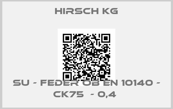 Hirsch KG-SU - Feder ob EN 10140 - CK75  - 0,4 