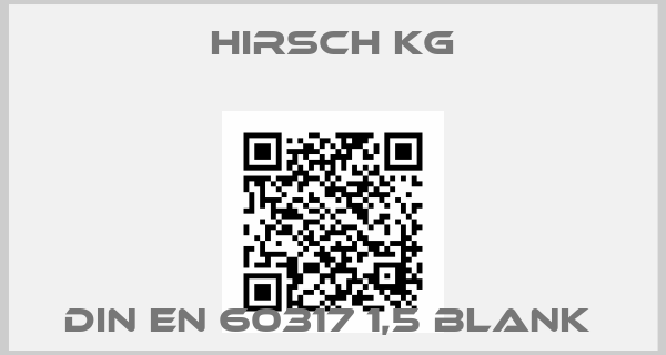 Hirsch KG-DIN EN 60317 1,5 BLANK 