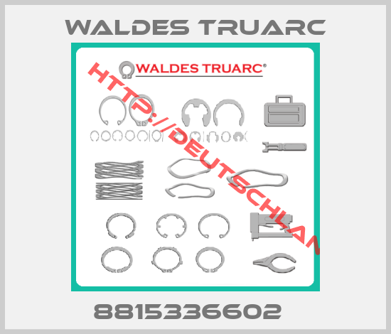 WALDES TRUARC-8815336602  