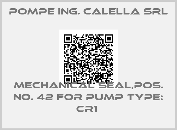Pompe Ing. Calella Srl-Mechanical seal,Pos. No. 42 for pump type: CR1 