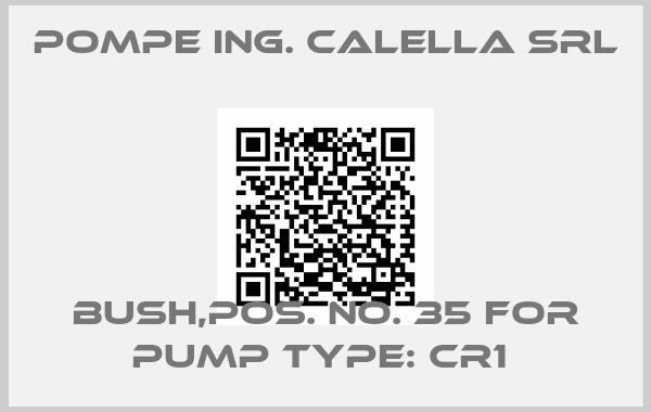 Pompe Ing. Calella Srl-Bush,Pos. No. 35 for pump type: CR1 