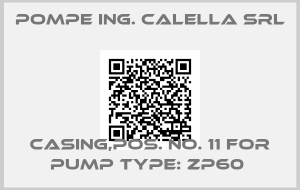 Pompe Ing. Calella Srl-Casing,Pos. No. 11 for pump type: ZP60 