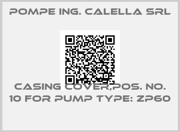 Pompe Ing. Calella Srl-Casing cover,Pos. No. 10 for pump type: ZP60 
