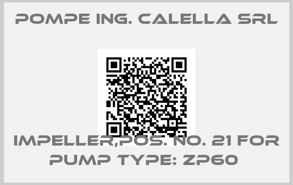 Pompe Ing. Calella Srl- Impeller,Pos. No. 21 for pump type: ZP60 