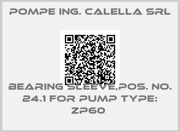 Pompe Ing. Calella Srl- Bearing sleeve,Pos. No. 24.1 for pump type: ZP60 