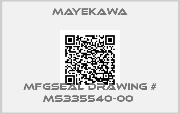 Mayekawa-MFGSeal Drawing # MS335540-00 