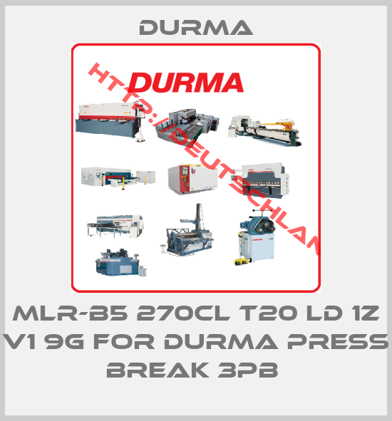 Durma-MLR-B5 270CL T20 LD 1Z V1 9G for durma press break 3PB 