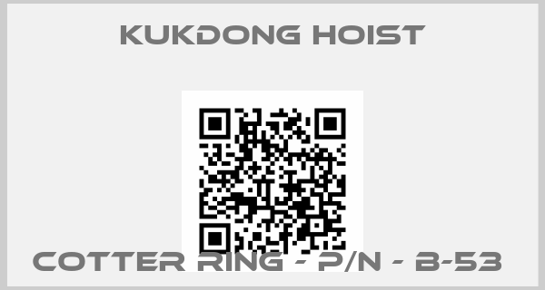 KUKDONG HOIST-Cotter Ring - P/N - B-53 