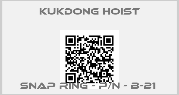 KUKDONG HOIST-Snap Ring - P/N - B-21 