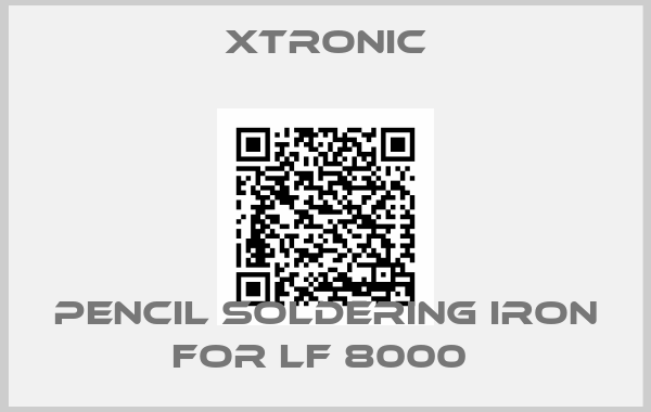 XTRONIC-Pencil soldering iron for lf 8000 