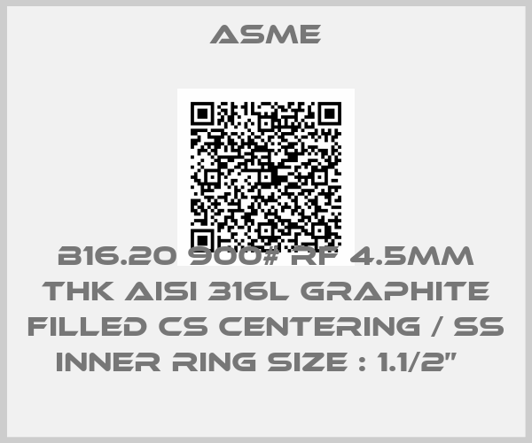 Asme-B16.20 900# RF 4.5mm Thk AISI 316L Graphite Filled CS Centering / SS Inner Ring Size : 1.1/2”  