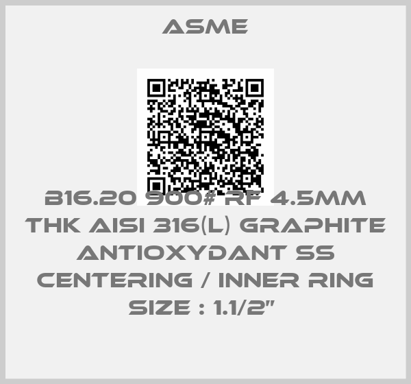Asme-B16.20 900# RF 4.5mm Thk AISI 316(L) Graphite Antioxydant SS Centering / Inner Ring Size : 1.1/2” 
