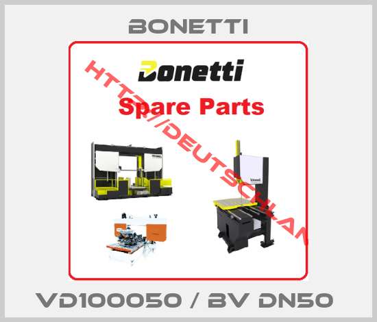 Bonetti-VD100050 / BV DN50 