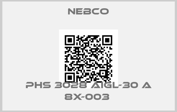 Nebco-PHS 3028 AIGL-30 A 8X-003 