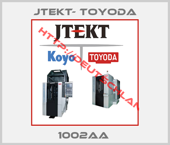 JTEKT- TOYODA-1002AA 