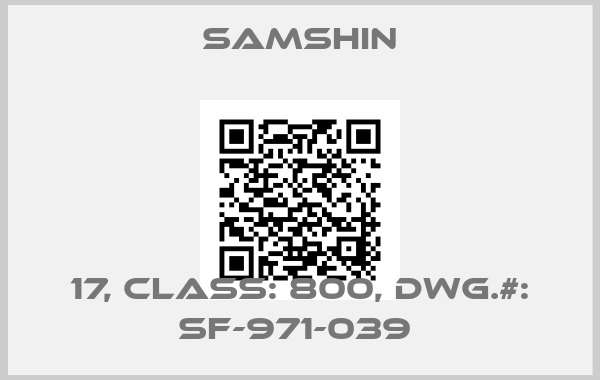 SAMSHIN-17, CLASS: 800, DWG.#: SF-971-039 