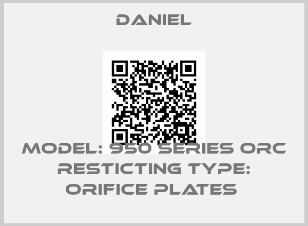 DANIEL-Model: 950 Series ORC Resticting Type: Orifice Plates 