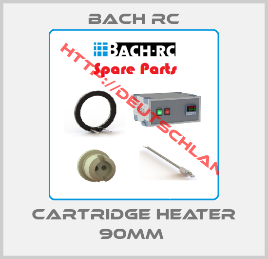Bach RC-Cartridge heater 90mm 