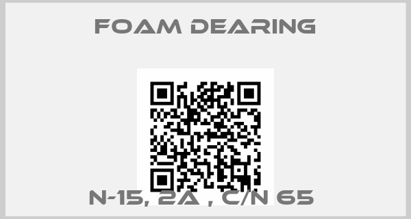 Foam Dearing-N-15, 2A , C/N 65 