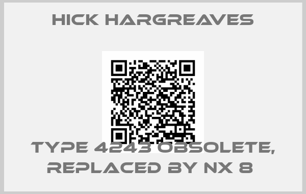 HICK HARGREAVES-TYPE 4243 Obsolete, replaced by NX 8 