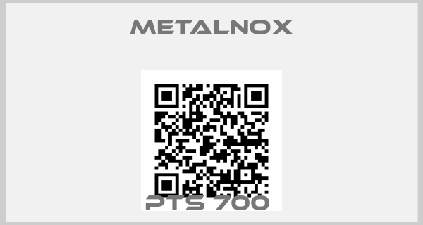 Metalnox-PTS 700 