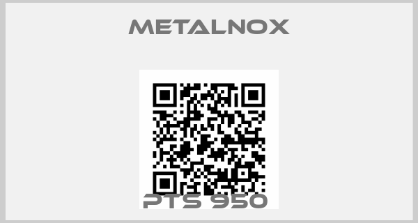 Metalnox-PTS 950 