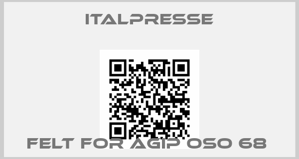 Italpresse-FELT FOR AGIP OSO 68 