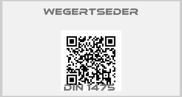 Wegertseder-DIN 1475 