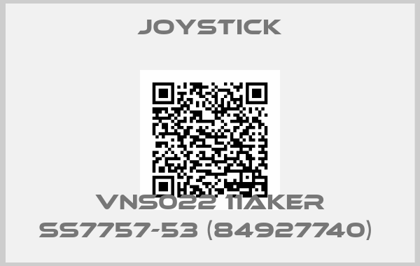 Joystick- VNS022 11AKER SS7757-53 (84927740) 