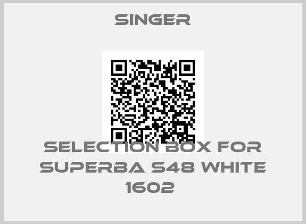 Singer-Selection Box For Superba S48 White 1602 
