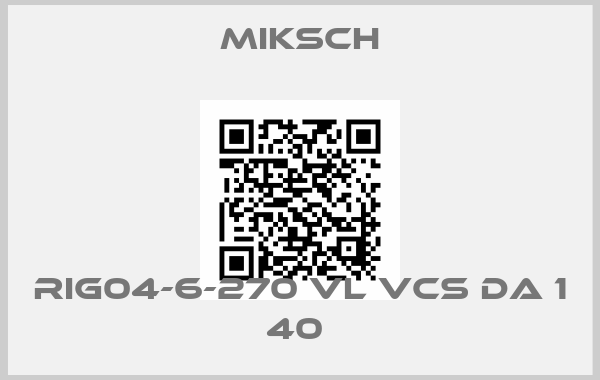 Miksch-RIG04-6-270 VL VCS DA 1 40 